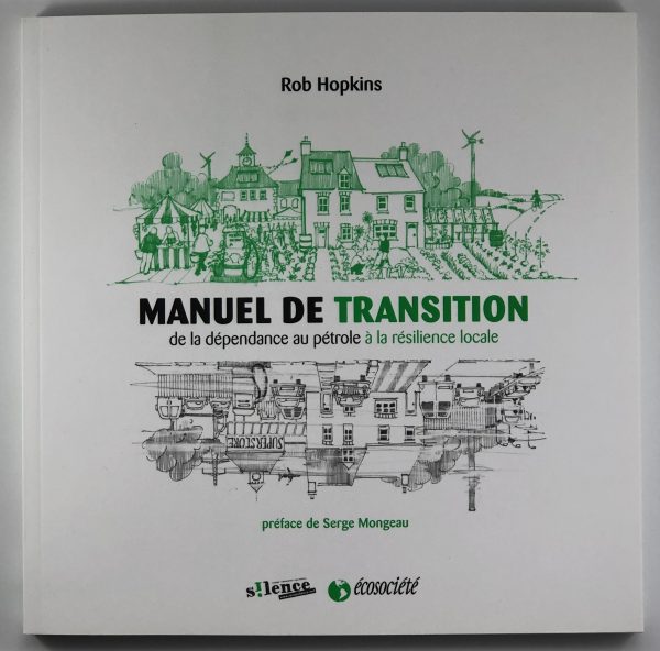 Manuel de transition : de la dépendance au pétrole à la résilience locale