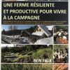 Une ferme résiliente et productive pour vivre à la campagne